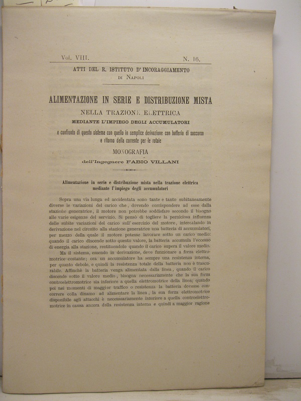 Alimentazione in serie e distribuzione mista nella trazione elettrica mediante l'impiego degli accumulatori e confronto di questo sistema con quello in semplice derivazione con batteria di soccorso e ritorno della corrente per le rotaie